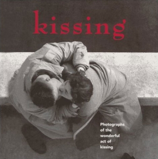 Kissing: By Marla Hamburg Kennedy Kissing: By Marla Hamburg Kennedy